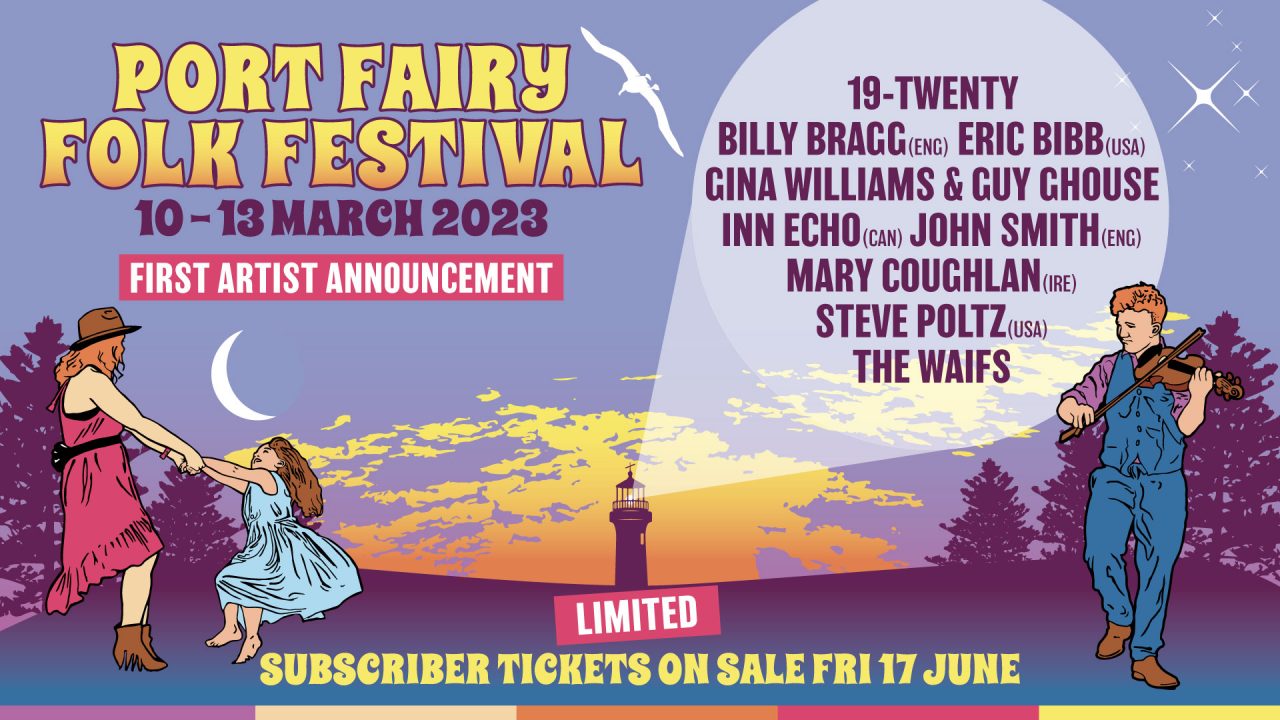 ANNOUNCING OUR FIRST LINEUP FOR PORT FAIRY FOLK FESTIVAL 2023! Port